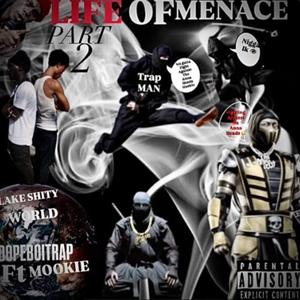 LIFE OF A MENACE PART 2 (feat. MOOKIE)
