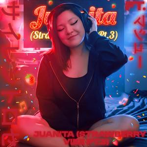 Juanita (Strawberry Vibe Pt. 3)