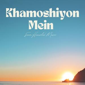Khamoshiyon Mein