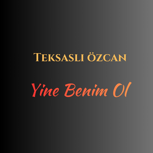 Yine Benim Ol