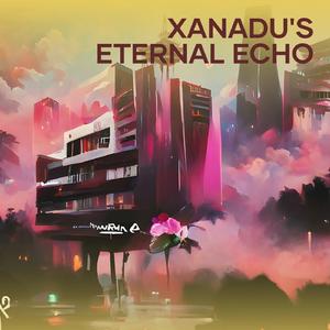 Xanadu's Eternal Echo
