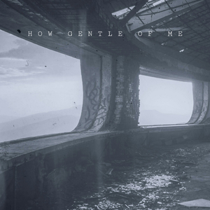 How Gentle of Me