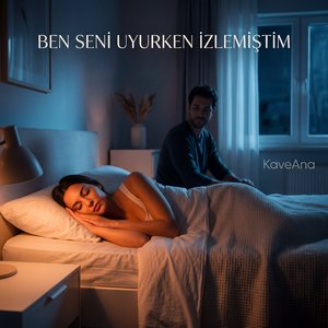Ben Seni Uyurken İzlemiştim
