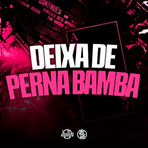 Deixa de Perna Bamba