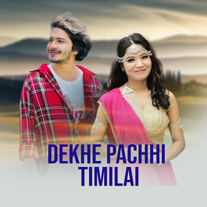 Dekhe Pachhi Timilai