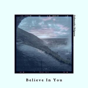 Believe In You
