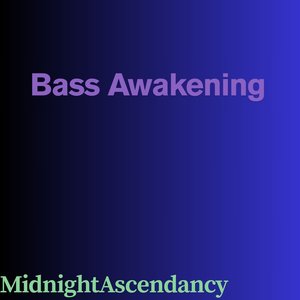 Bass Awakening