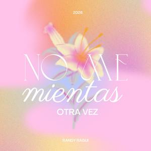 No me mientas otra vez