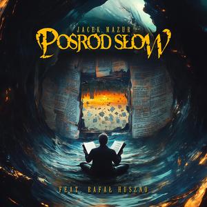 Pośród Słów (feat. Rafał Huszno)