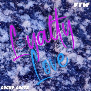 Loyalty Over Love (feat. VTW)