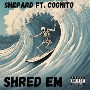 SHRED EM (feat. Cognito)