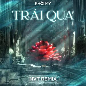 Trải Qua (NVT Remix)
