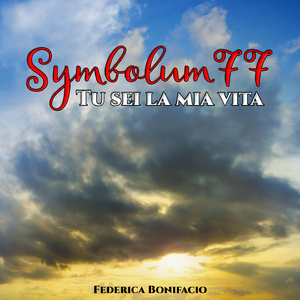 Symbolum 77 (Tu sei la mia vita)
