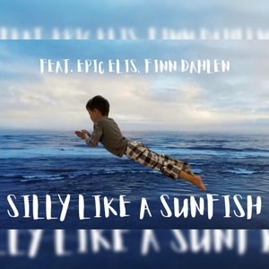 Silly Like a Sunfish