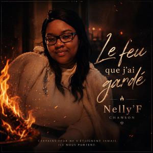 Le feu que j'ai gardé.