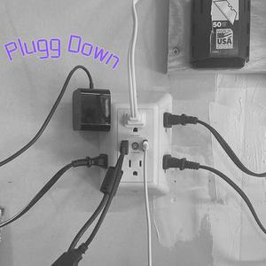 Plugg down