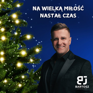 Na wielką miłość nastał czas
