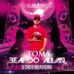 TOMA BEAT DO ALLAN, O CHEFE DO PUTEIRO