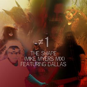The Shape (Mike Myers Mix) (feat. dallas G)