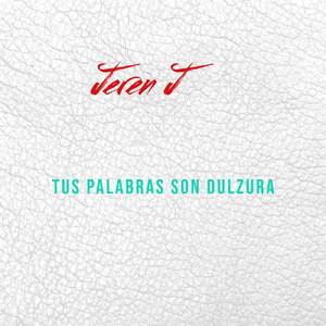 Tus Palabras Son Dulzura