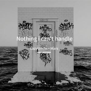 Nothing i can't handle