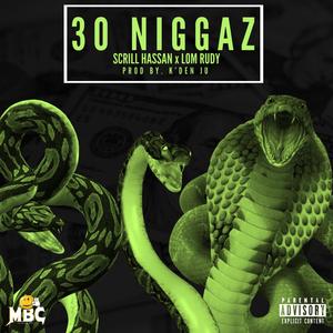 30 Niggaz (feat. Scrill Hassan & LOM Rudy)