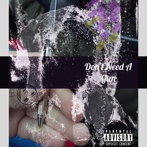 Don't Need A Gun Freestyle