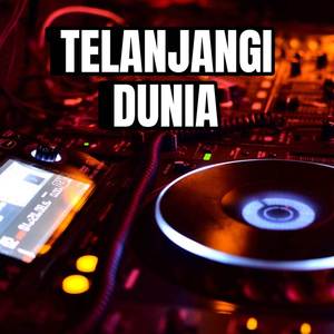 TELANJANGI DUNIA