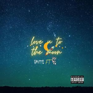 Love U To The Moon (feat. King Gomez)