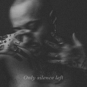 Only Silence Left