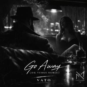 Go away (feat. OG Turks) (OG Turks Remix)