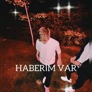 HABERİM VAR