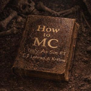 How to MC (feat. CJ Lohnes & K-Flow)