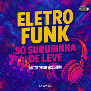 Eletrofunk Só Surubinha de Leve