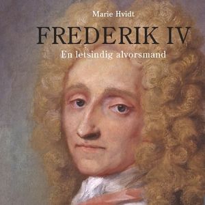 Frederik IV - En letsindig alvorsmand, del035