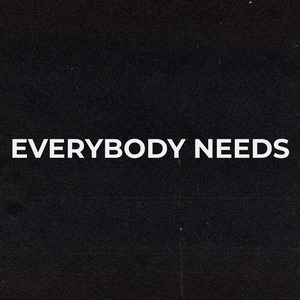 Everybody Need