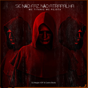 Se Não Faz, Não Atrapalha