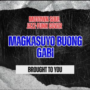 Magkasuyo Buong Gabi (Motown Soul Jazz-Funk Version)