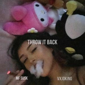 Throw it back (feat. VXJOKING)