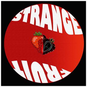 Strange Fruits