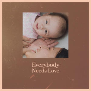 Everybody Needs Love