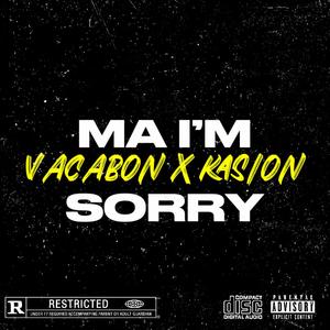 MA I'M SORRY (feat. Kasino)
