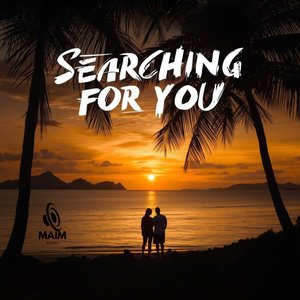 Searching for You