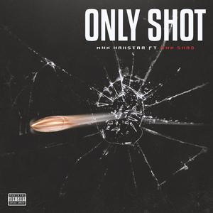 Only Shot (feat. MWN Shad)