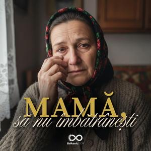 Mamă, să nu îmbătrânești