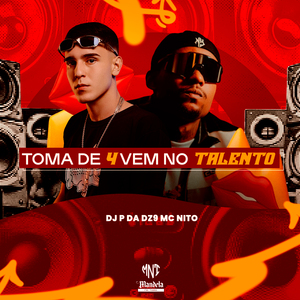 Toma de 4 Vem no Talento
