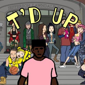 T'd Up!