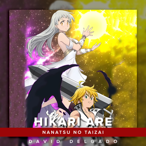 Hikari Are (From "Nanatsu no Taizai")