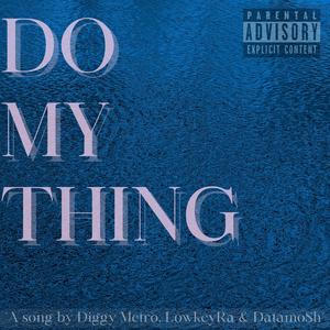 Do My Thing (feat. LowkeyRa & Datamosh)
