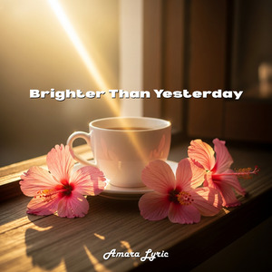 Brighter Than Yesterday